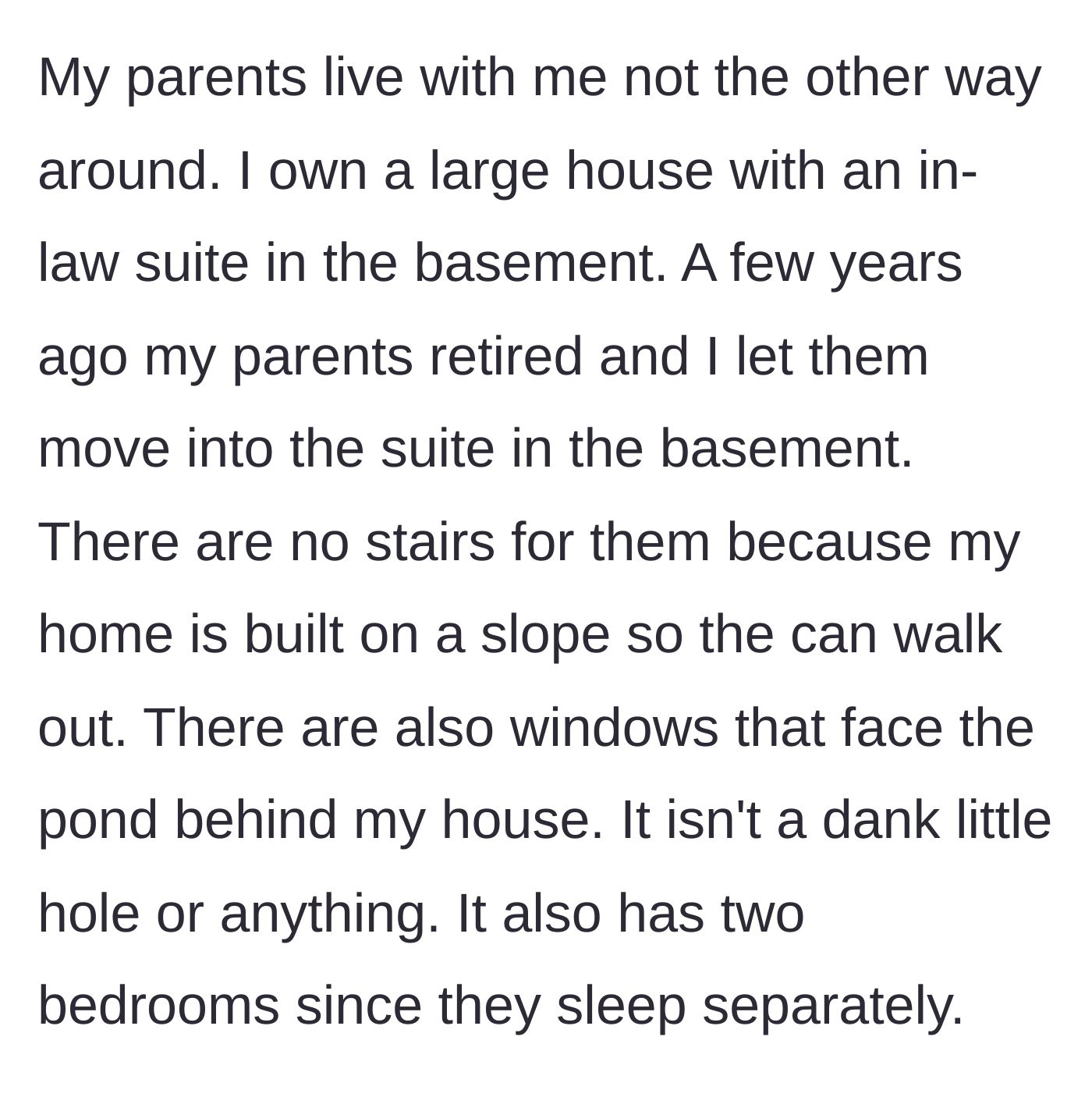 Story part 1 - Description of the spacious, scenic basement suite provided to the retired parents.