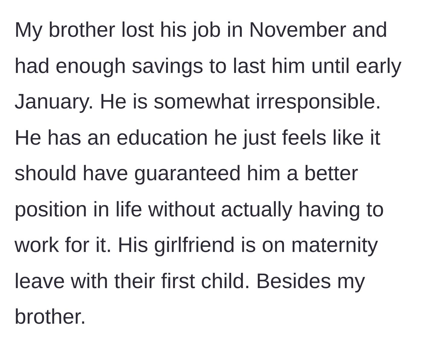 Story part 3 - Context regarding the brother's unemployment, his pregnant girlfriend, and his general sense of entitlement.