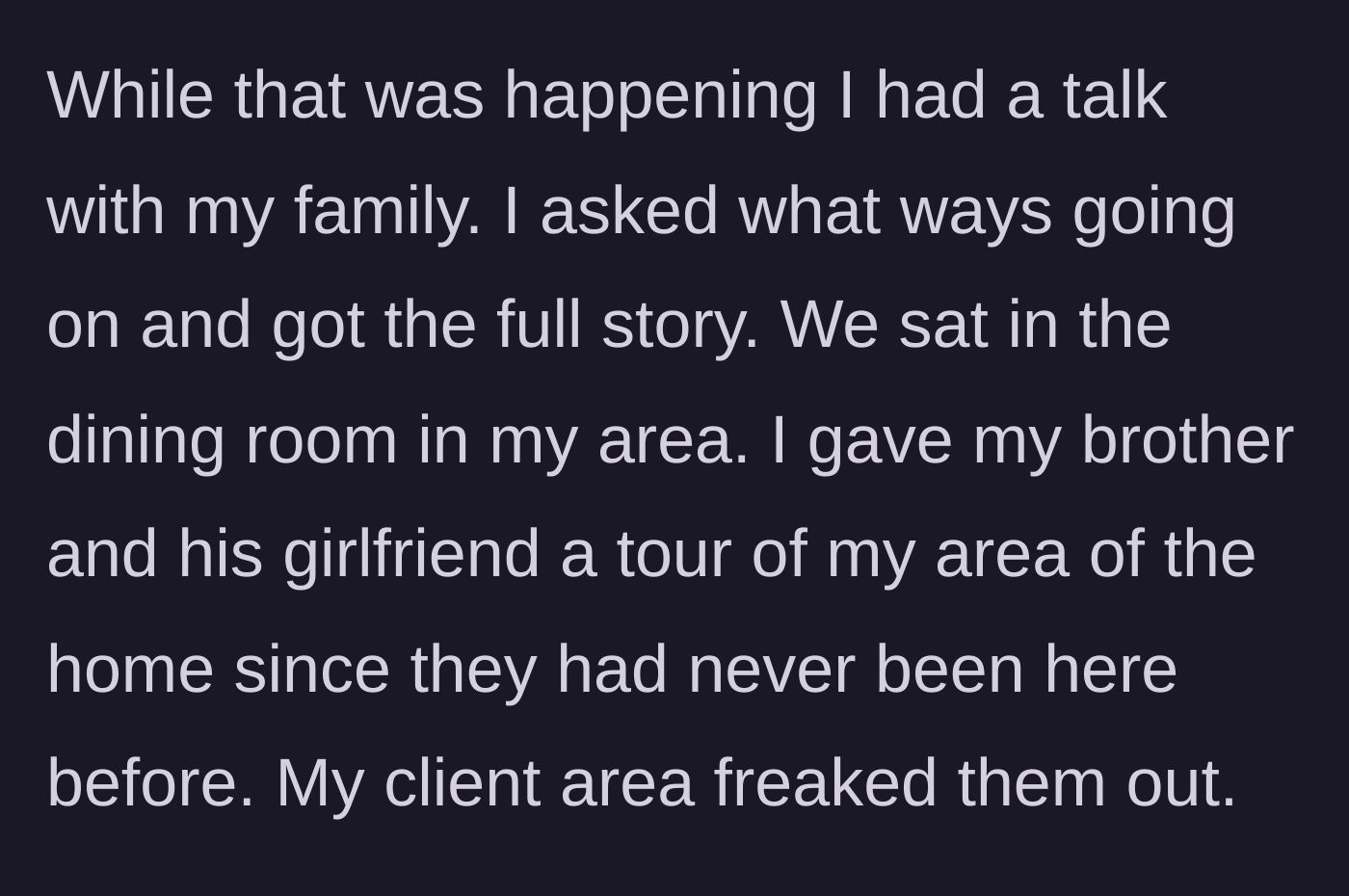 Story part 6 - The homeowner giving the family a tour of the restricted, highly professional upstairs area.