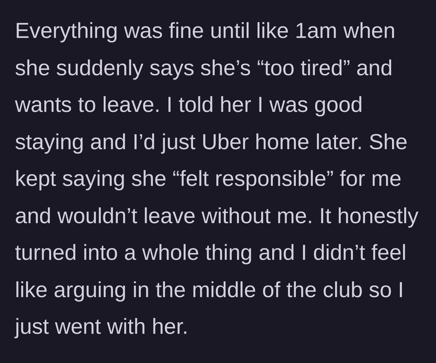 Story part 2 - The designated driver demands they leave the club together, feigning responsibility for her friend.