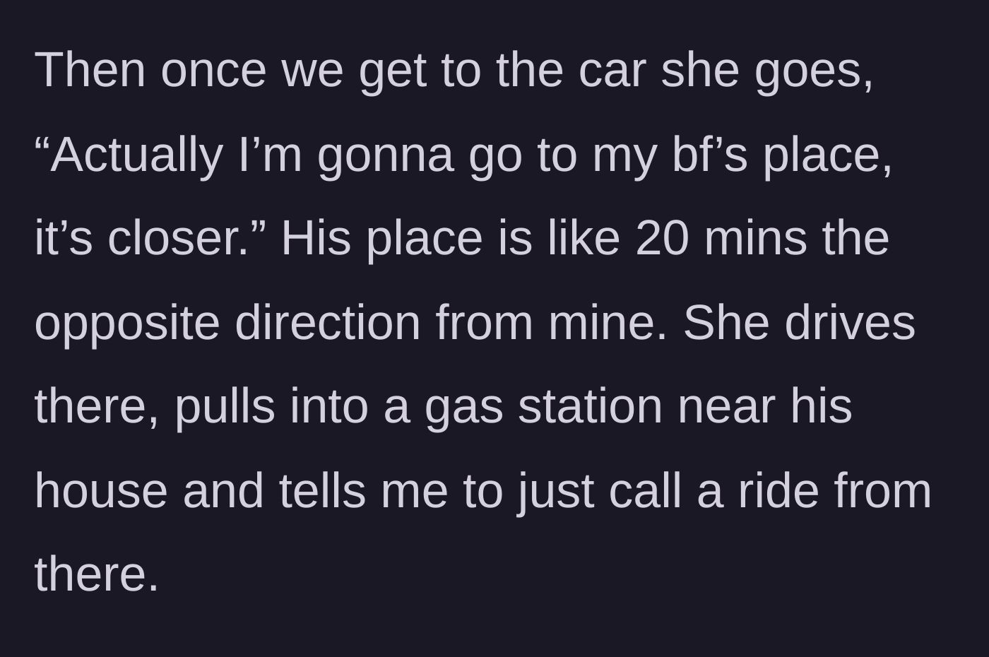 Story part 3 - The driver changes the route to her boyfriend's house and drops the author at a gas station.