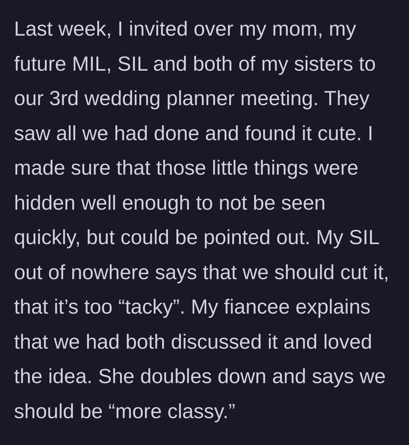 Story part 3 - The sister-in-law uninvitedly calling the bride's wedding ideas tacky during a planning meeting.