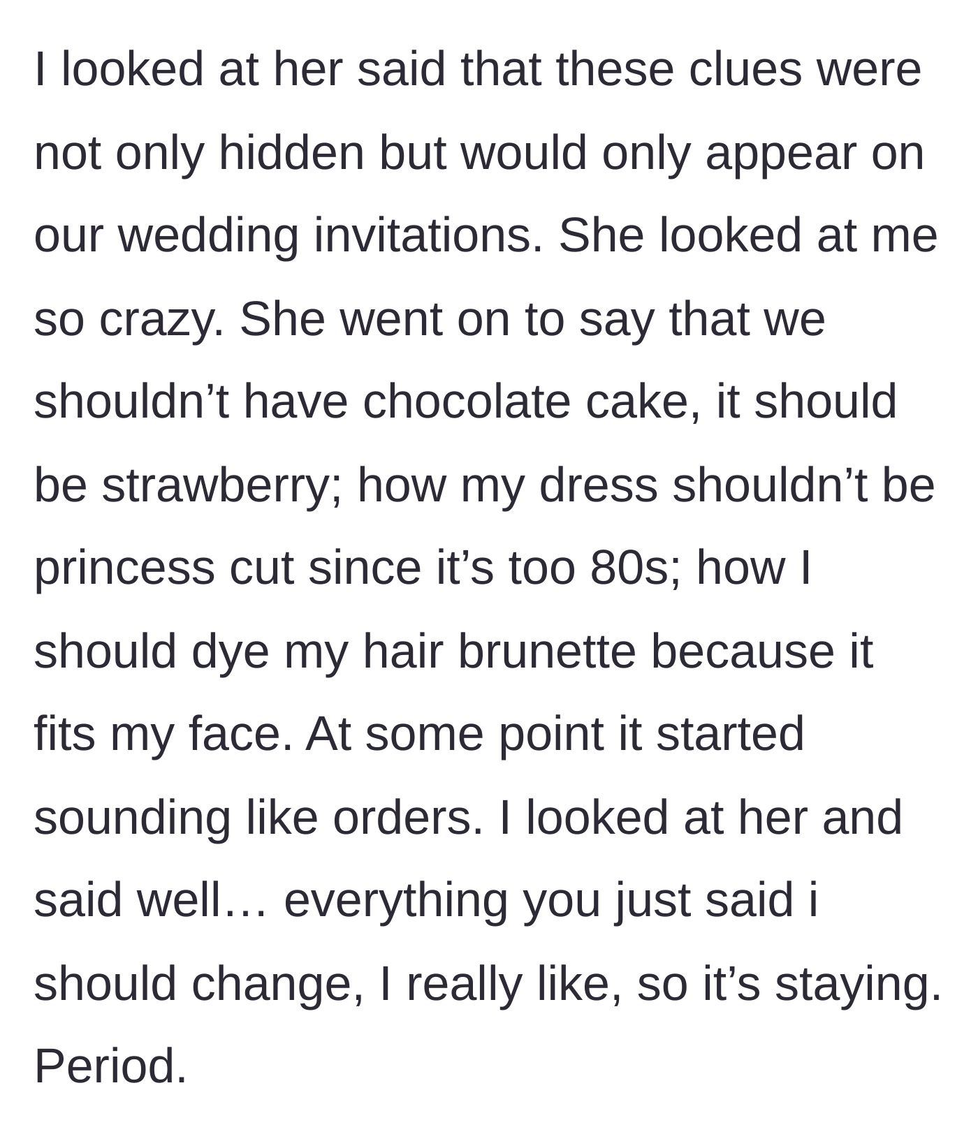 Story part 4 - The bride defending her choices against her sister-in-law's outrageous demands to change her hair, cake, and dress.