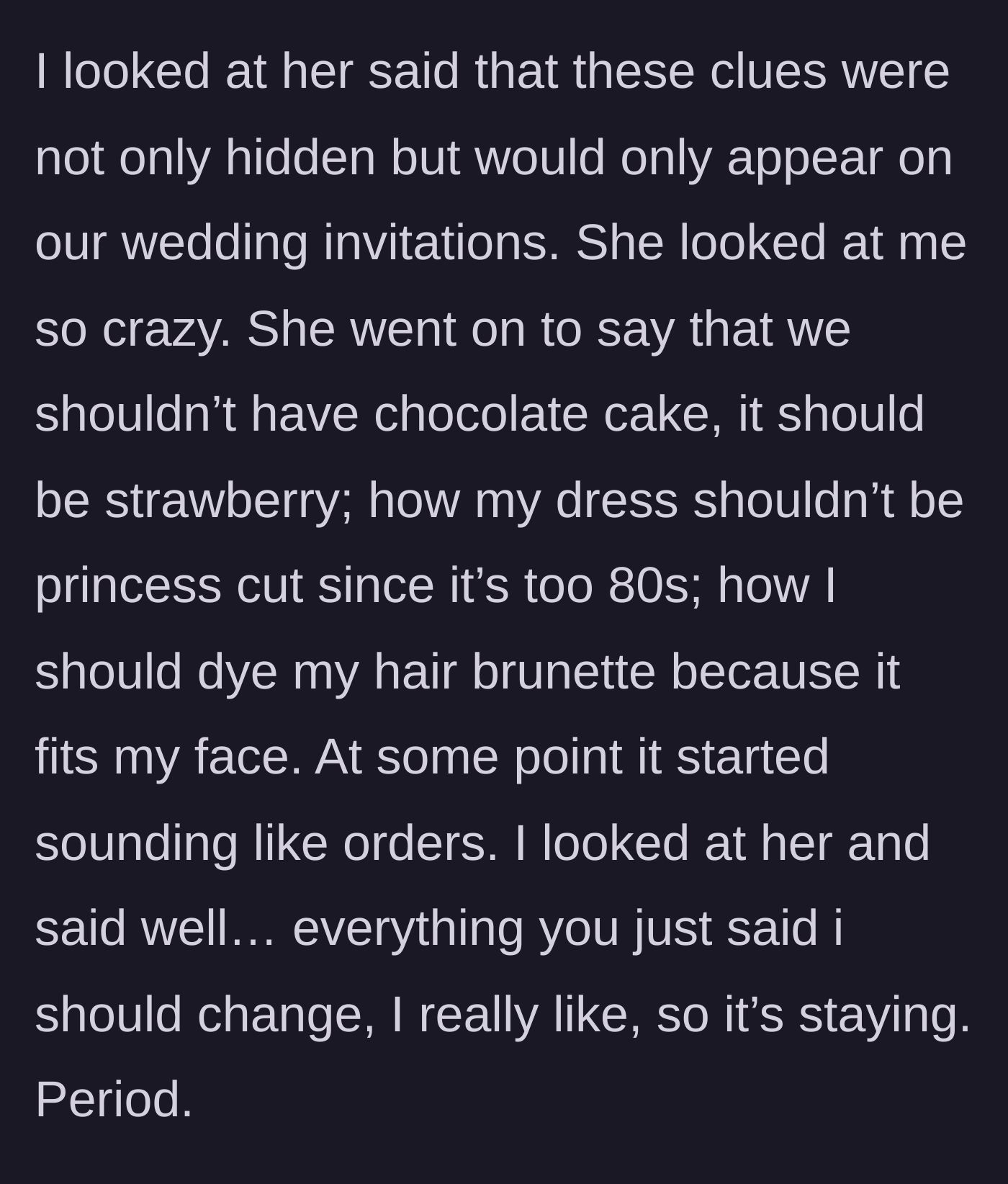Story part 4 - The bride defending her choices against her sister-in-law's outrageous demands to change her hair, cake, and dress.