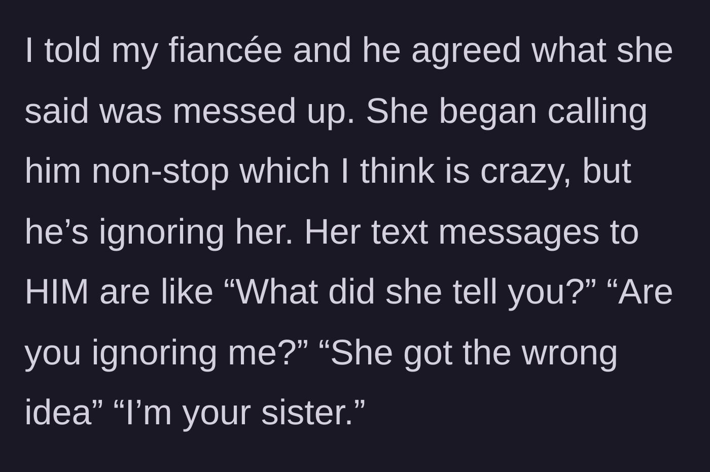 Story part 8 - The groom ignoring frantic, manipulative text messages from his sister after she insulted the bride.