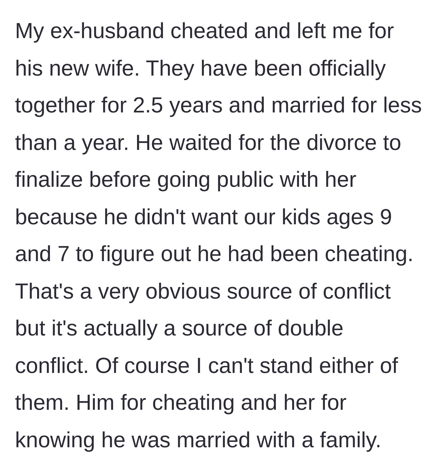 Story part 1 - A mother explains the heartbreak of her husband leaving her for his affair partner and waiting to tell their two young children.
