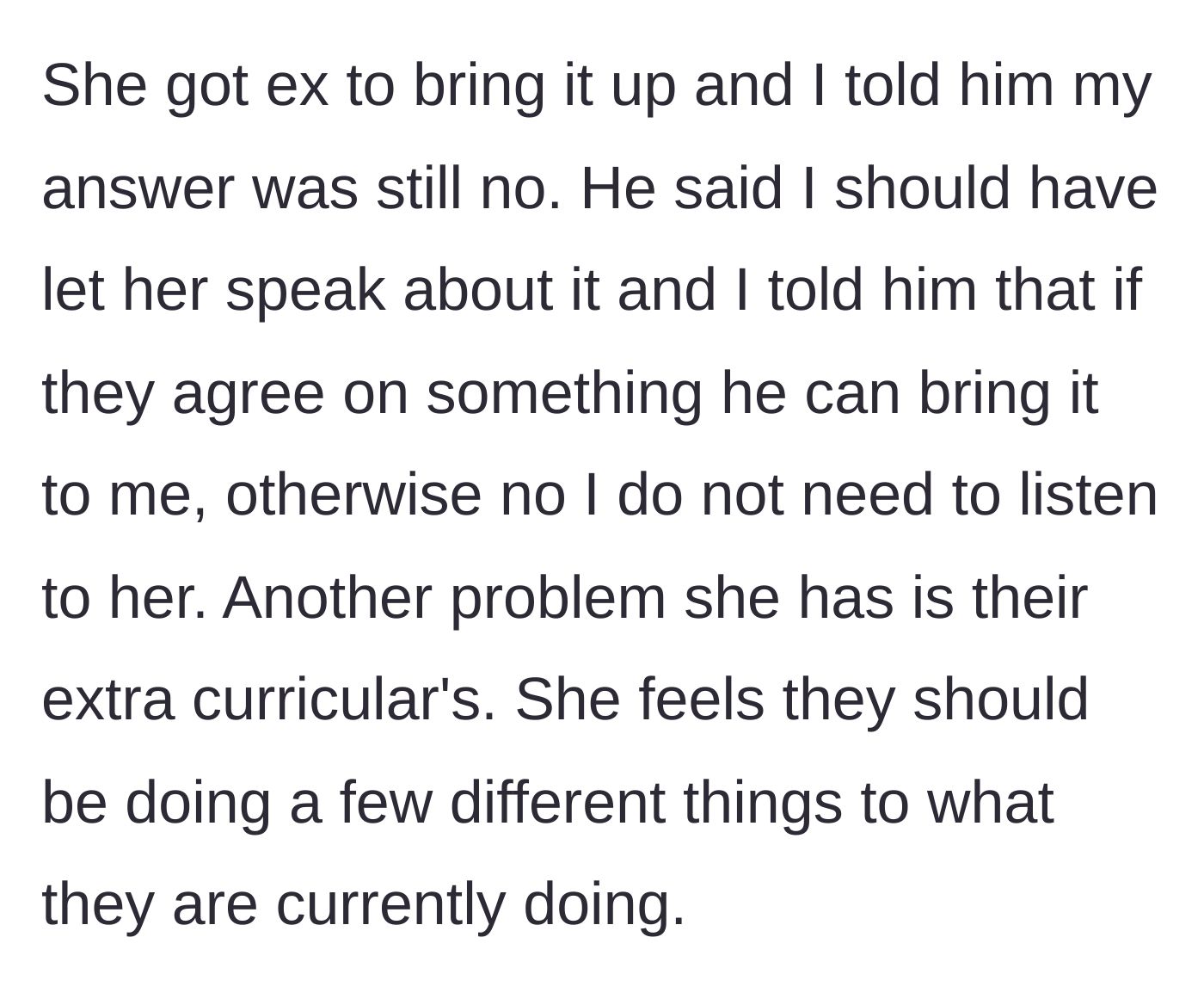 Story part 4 - The ex-husband tries to push his new wife's agenda regarding extracurricular activities, but the mother firmly states she will only co-parent with him.