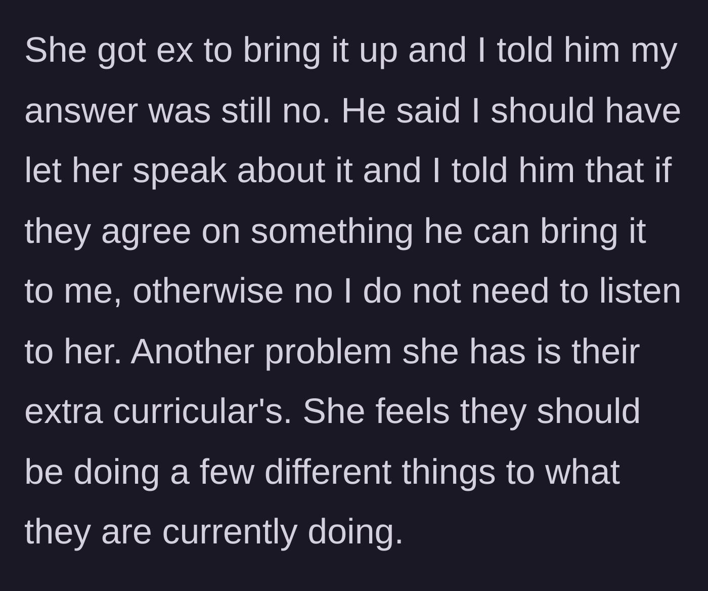 Story part 4 - The ex-husband tries to push his new wife's agenda regarding extracurricular activities, but the mother firmly states she will only co-parent with him.