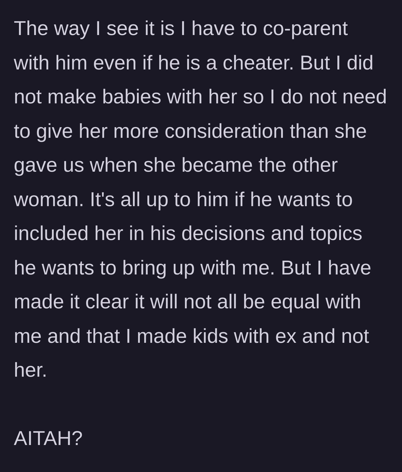 Story part 6 - The mother concludes by stating her firm boundary: she will co-parent with her ex, but the woman who broke their family gets no equal standing.