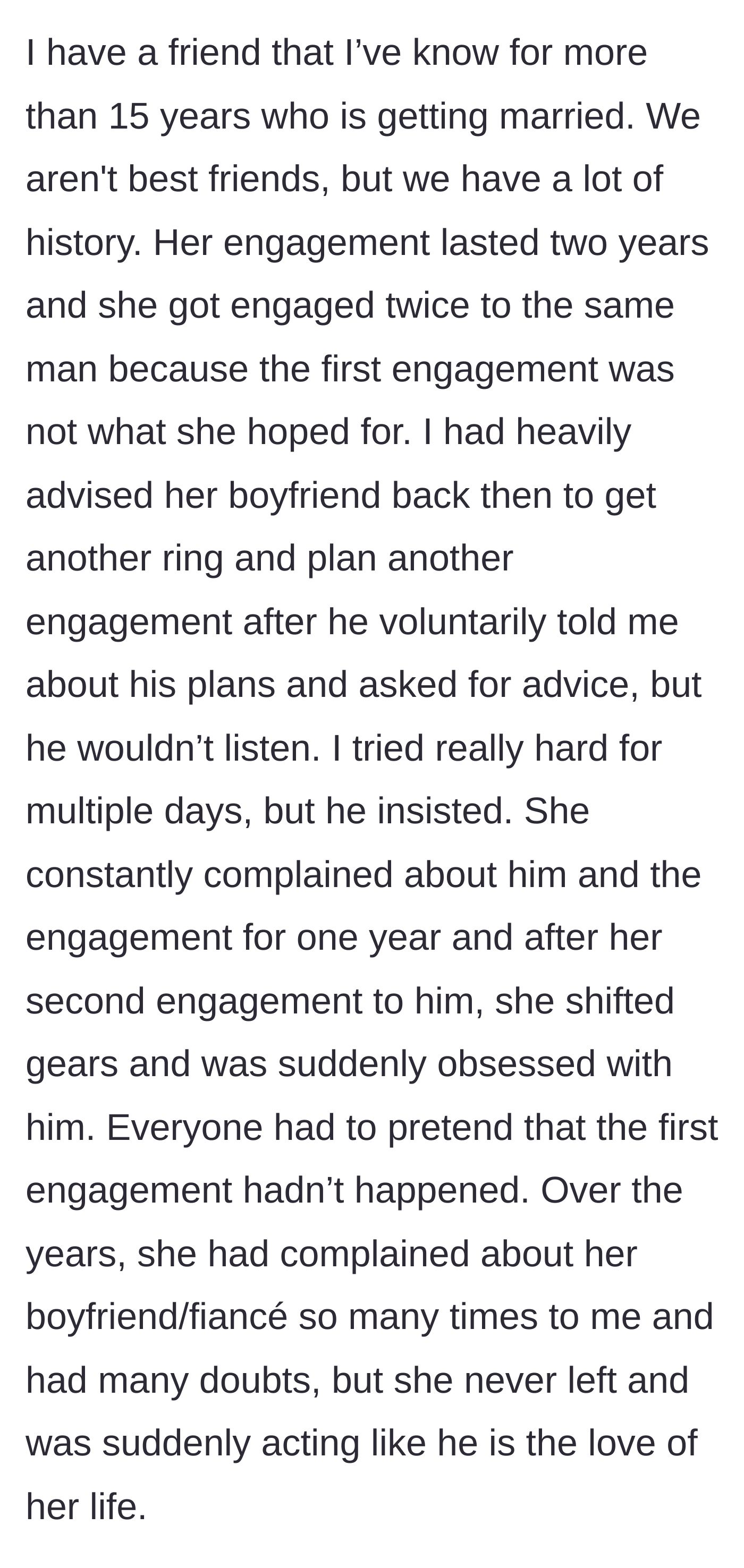 Story part 1 - Explaining the bride's two engagements to the same man and her sudden personality shift.