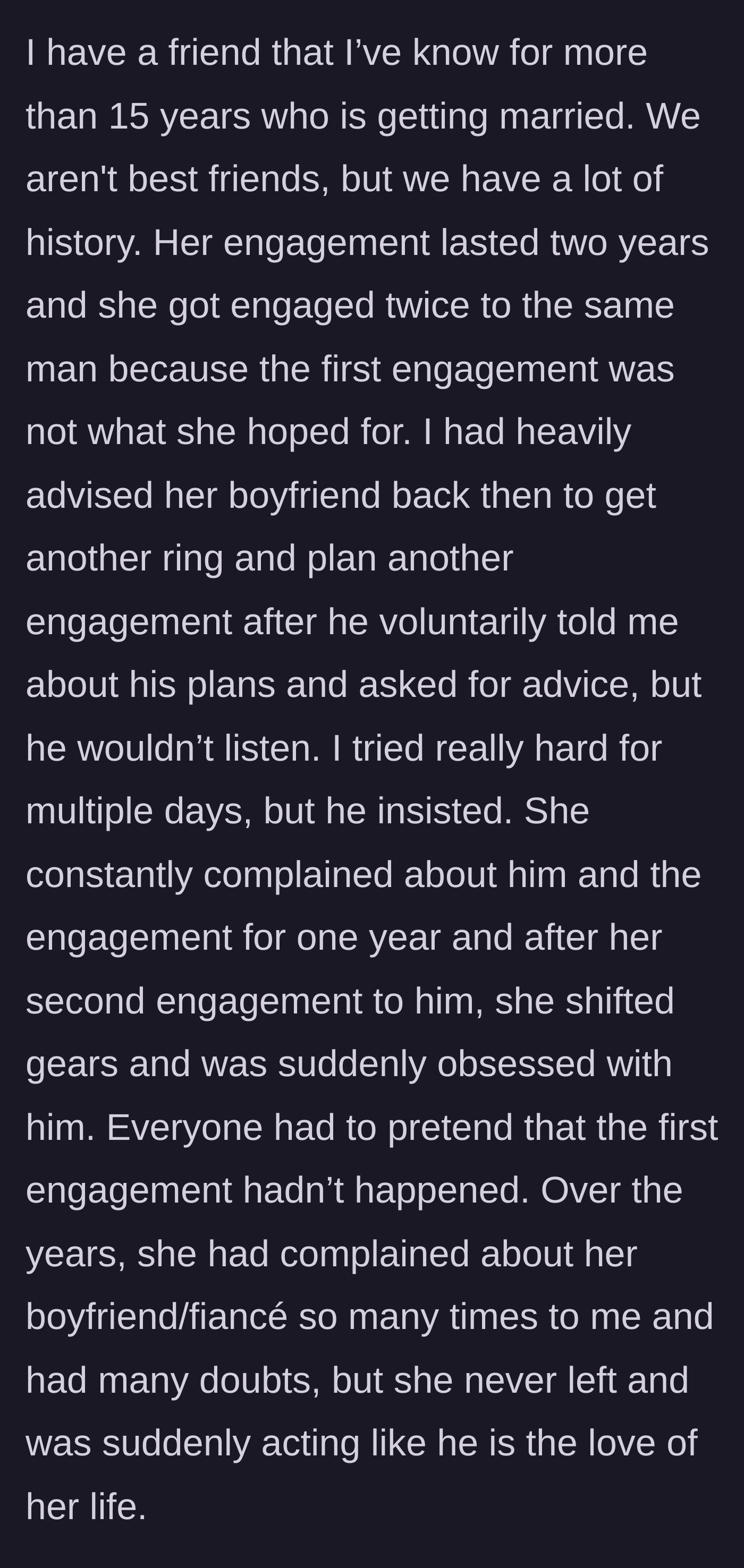 Story part 1 - Explaining the bride's two engagements to the same man and her sudden personality shift.
