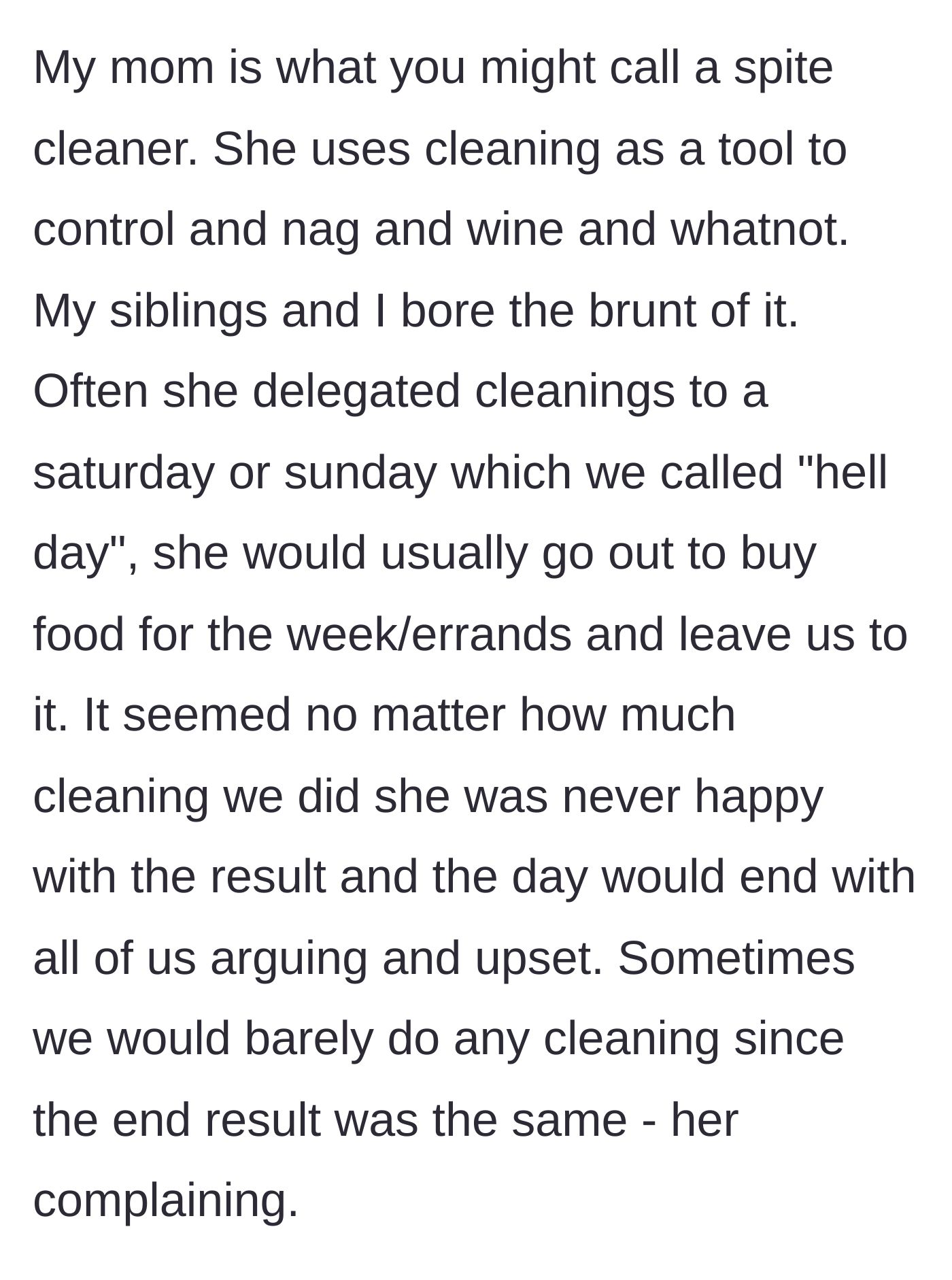 Story part 1 - The mother establishes a routine of leaving the kids to clean the house on weekends, only to complain endlessly no matter how much they accomplish.