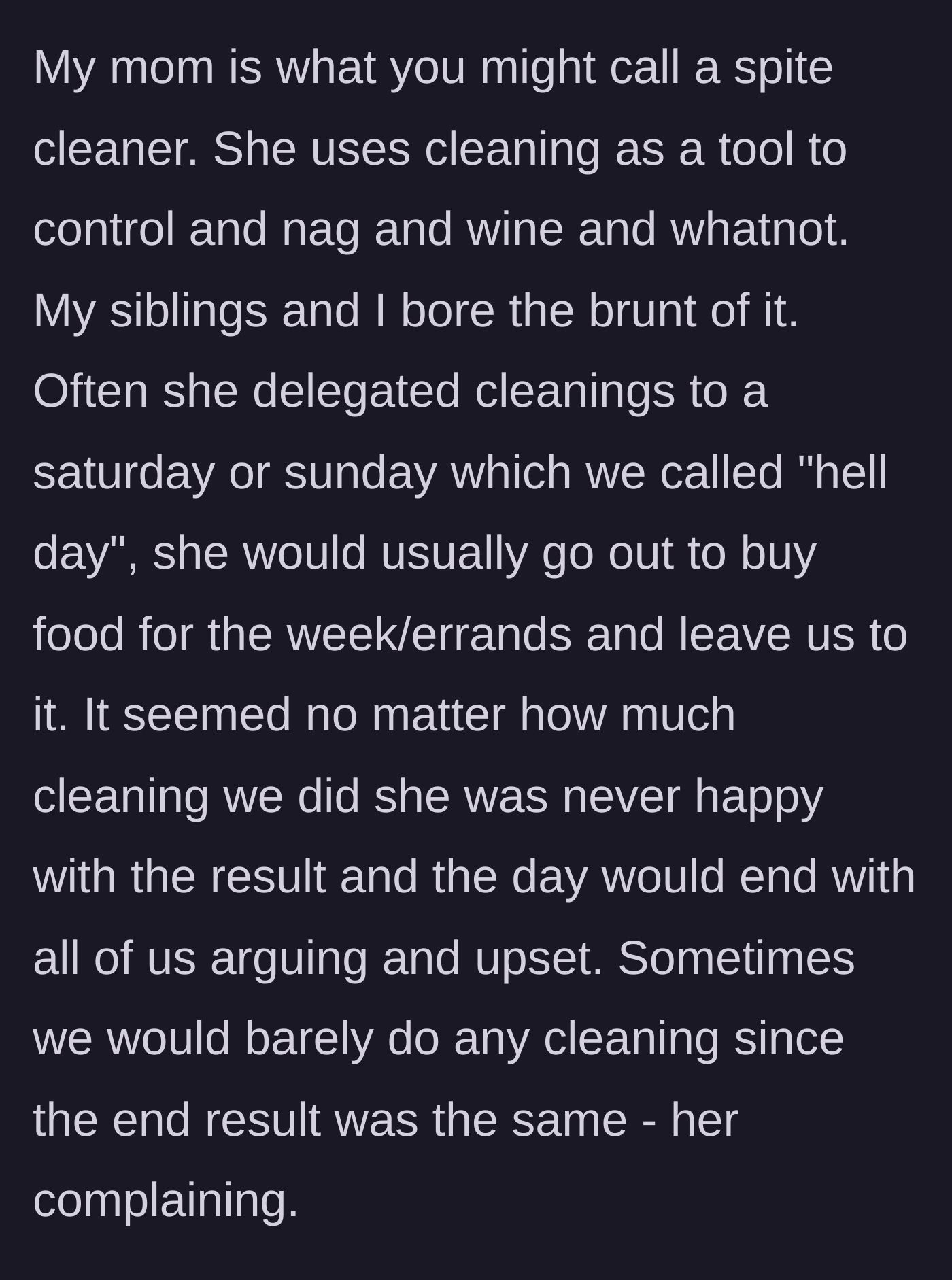 Story part 1 - The mother establishes a routine of leaving the kids to clean the house on weekends, only to complain endlessly no matter how much they accomplish.