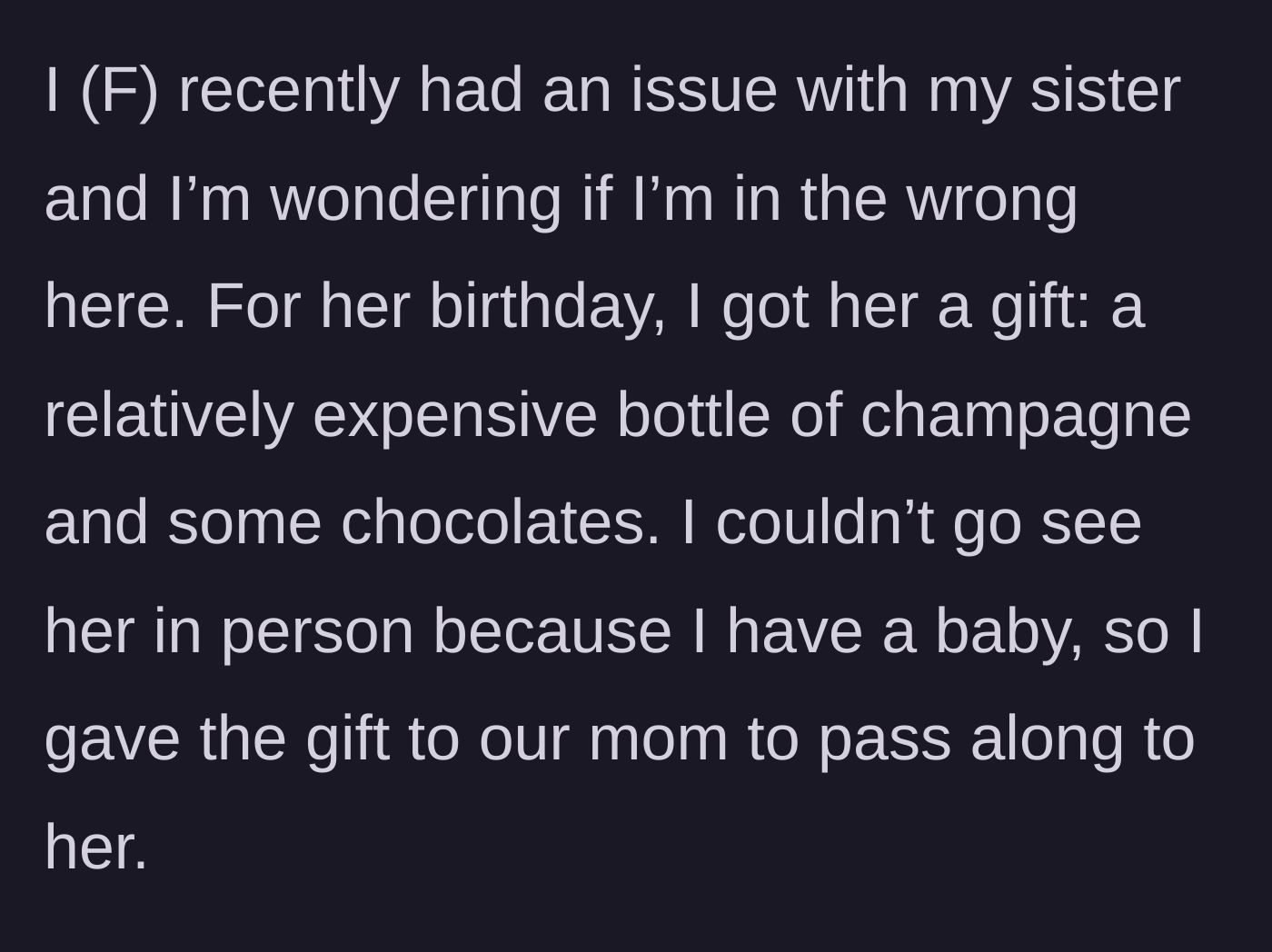 Story part 1 - A new mother buys an expensive bottle of champagne and chocolates for her sibling's birthday and sends it via their mother.