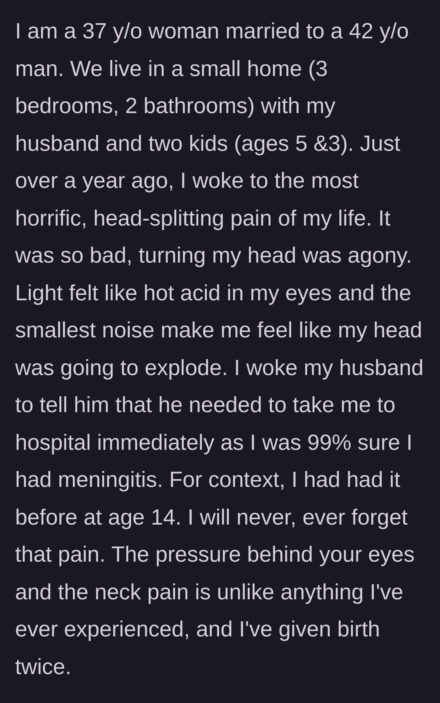 Story part 1 - A 37-year-old mother wakes up in agonizing, blinding pain, recognizing the terrifying symptoms of meningitis from her childhood.