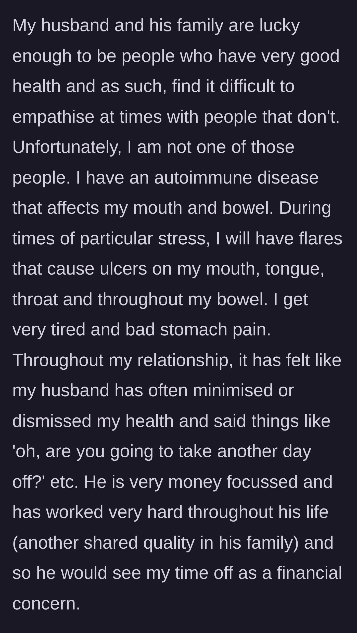 Story part 2 - The woman explains her pre-existing autoimmune condition and her husband's ongoing history of minimizing her health issues due to his financial anxieties.