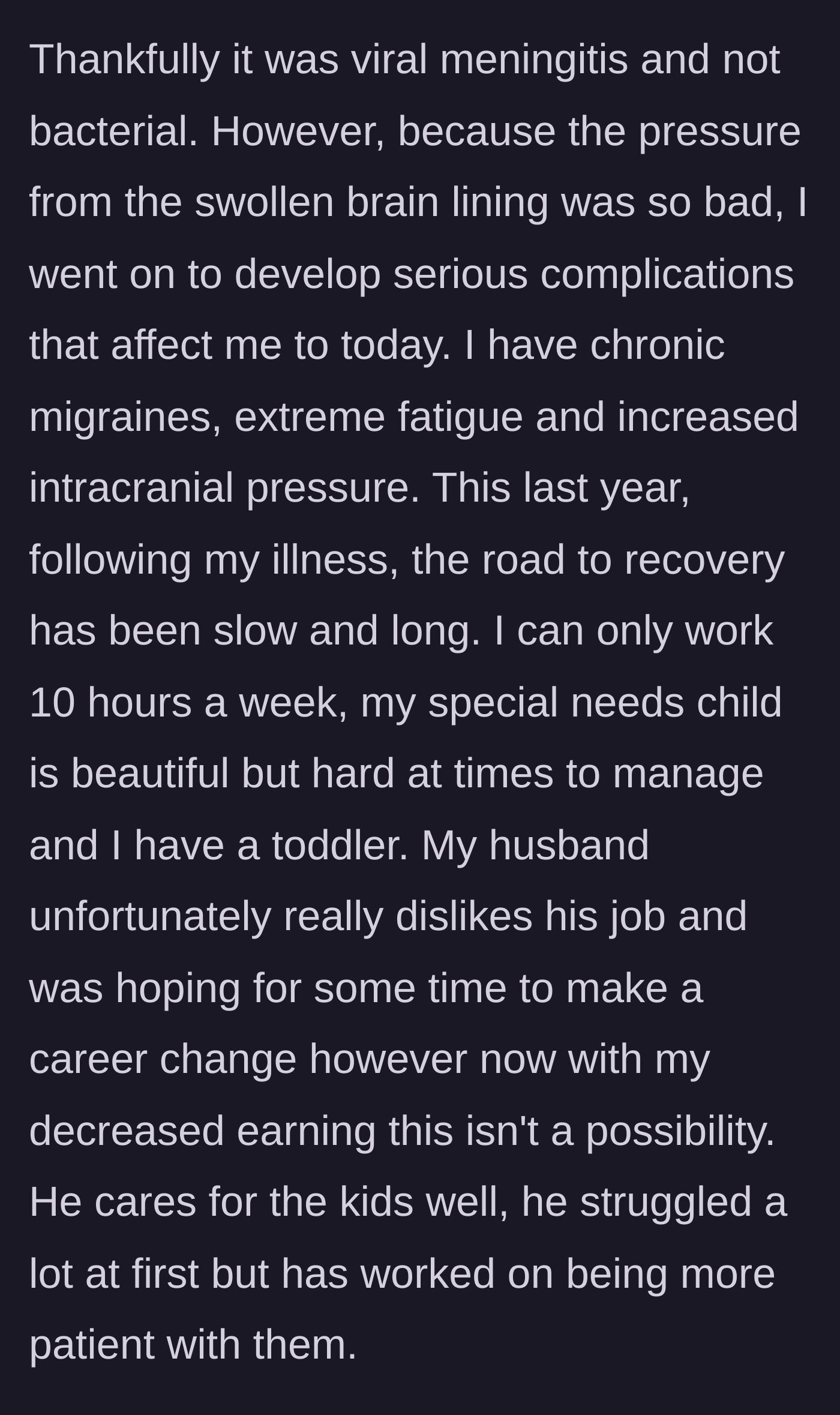 Story part 7 - The woman details her devastating, lingering health complications and reduced work hours, which traps her husband in a job he dislikes.