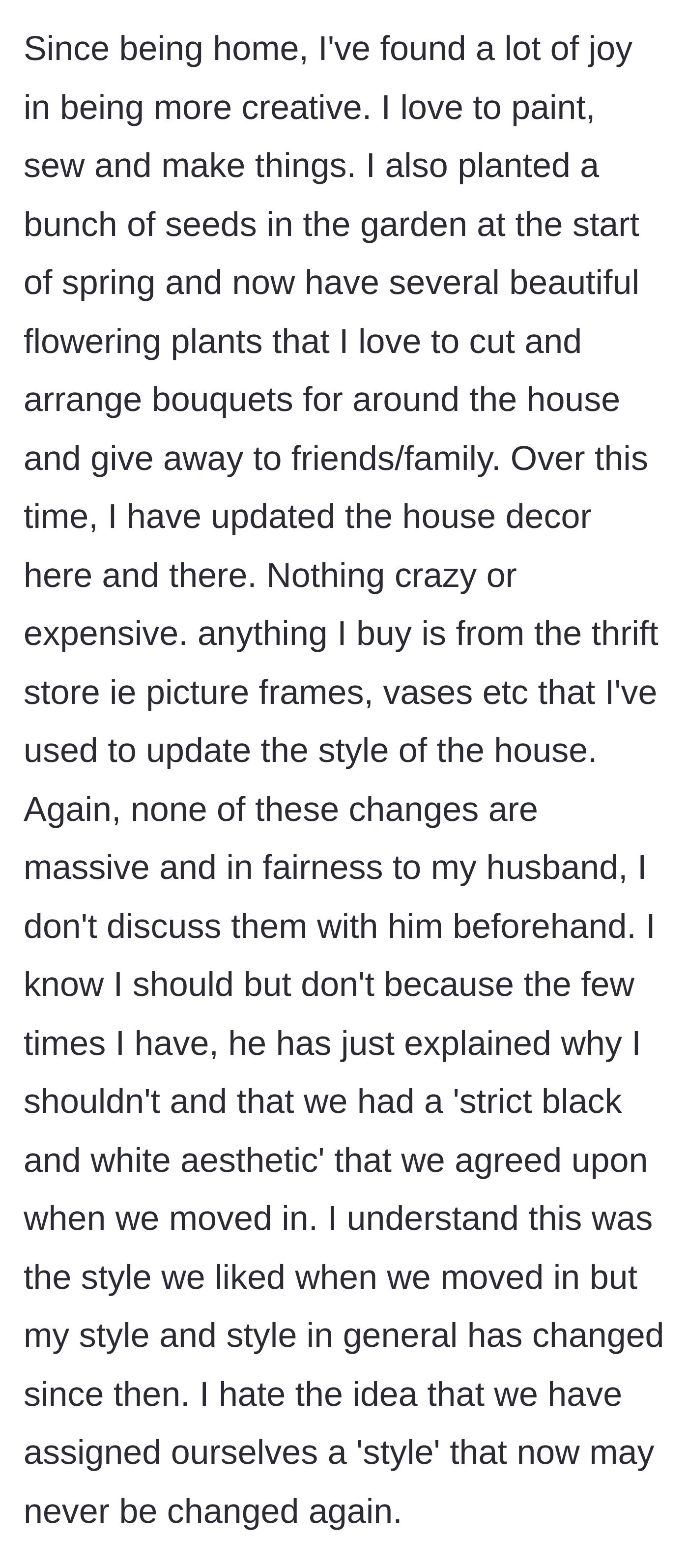 Story part 8 - Returning home, the wife finds deep healing in gardening, painting, and adding small, joyful, thrifted touches to their home, which angers her husband due to their previous aesthetic rules.
