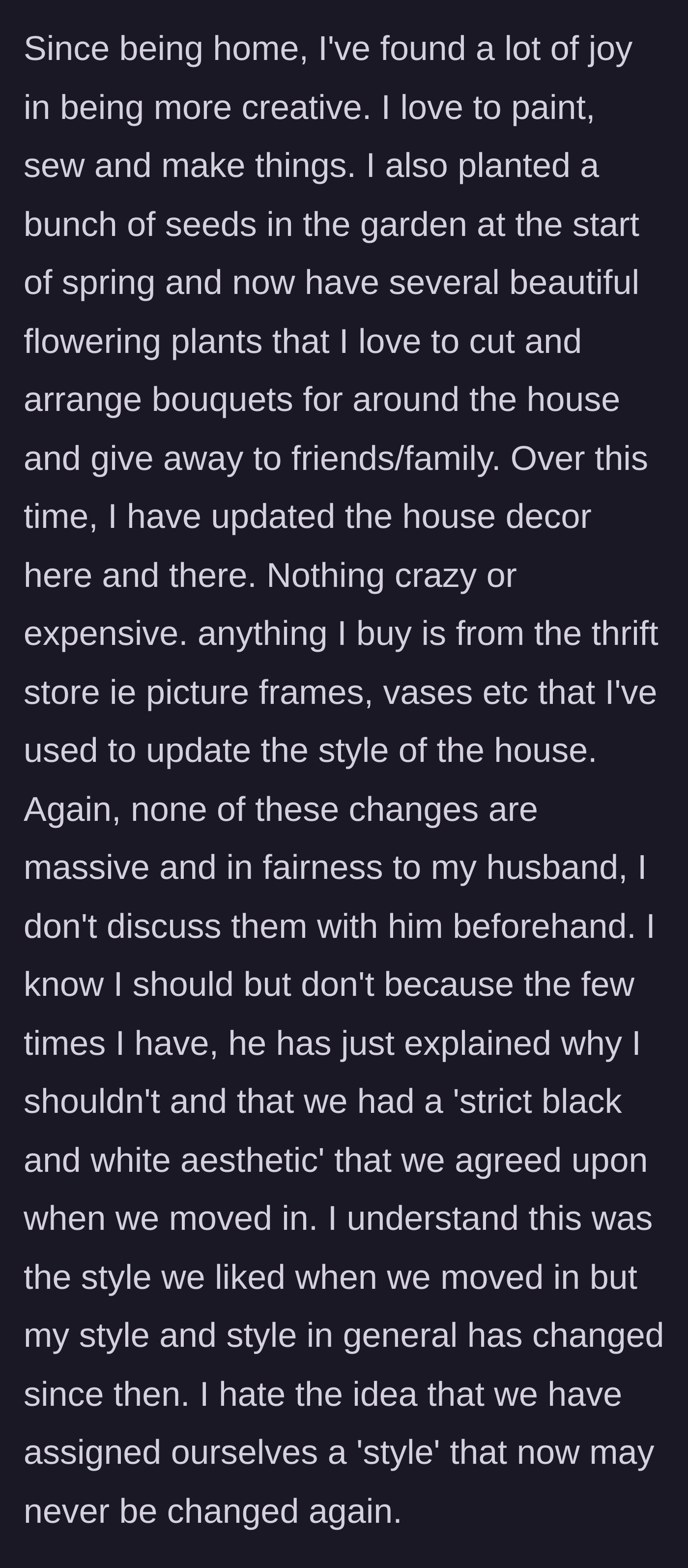 Story part 8 - Returning home, the wife finds deep healing in gardening, painting, and adding small, joyful, thrifted touches to their home, which angers her husband due to their previous aesthetic rules.